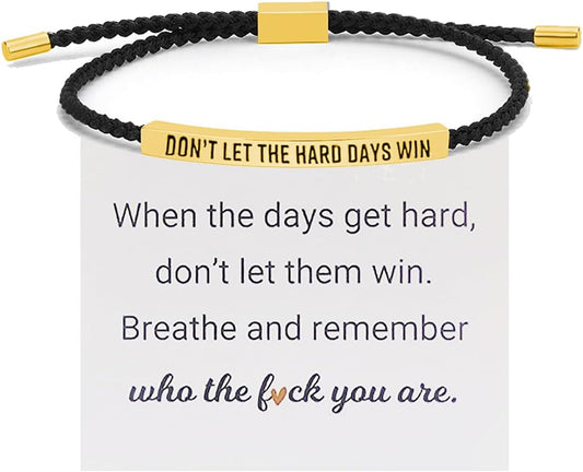 Dont Let The Hard Days Win Bracelet