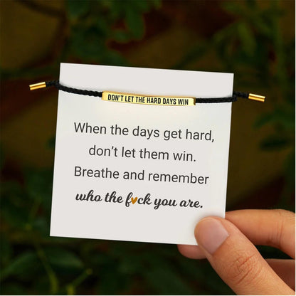 Dont Let The Hard Days Win Bracelet